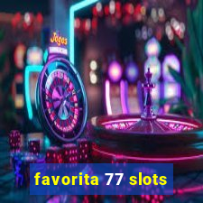 favorita 77 slots